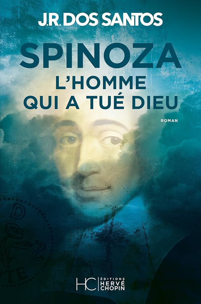 Spinoza, l&rsquo;homme qui a tué&nbsp;Dieu